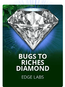 Bugs to Riches Diamond