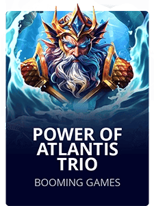 Power of Atlantis Trio